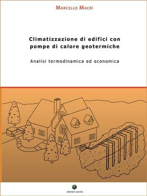 cover image of Climatizzazione di edifici con pompe di calore geotermiche. Analisi termodinamica ed economica